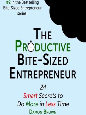 cover image of The Productive Bite-Sized Entrepreneur